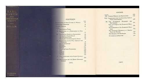 KELLER, ADOLF - Karl Barth and Christian Unity: the Influence of the Barthian Movement Upon the Churches of the World / Transl. in Collaboration with Werner Petersmann by Manfred Manrodt, and Rev. by A. J. MacDonald, with an Intr. by Luther A. Weigle