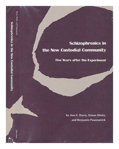 DAVIS, ANN E. - Schizophrenics in the New Custodial Community. Five Years after the Experiment