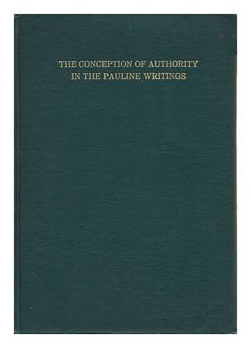 FORTUNE, ALONZO WILLARD (1873-) - The Conception of Authority in the Pauline Writings