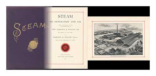 Babcock, Wilcox and Co. - Steam: its Generation and Use / with Catalogue of the Manufactures of the Babcock & Wilcox Co.