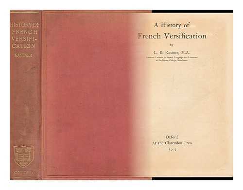 KASTNER, L. E. - A History of French Versification