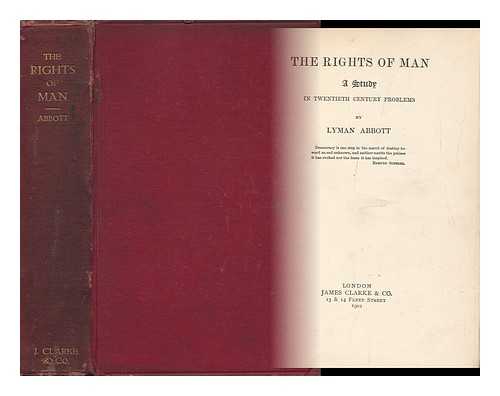 Abbott, Lyman - The Rights of Man : a Study in Twentieth Century Problems