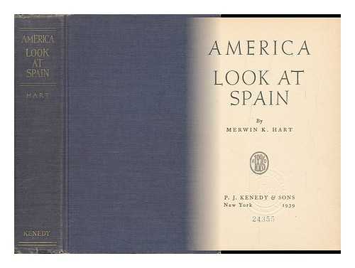 HART, MERWIN K. - America, Look At Spain, by Merwin K. Hart