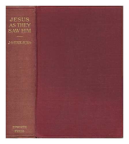 FINDLAY, JAMES ALEXANDER - Jesus As They Saw Him