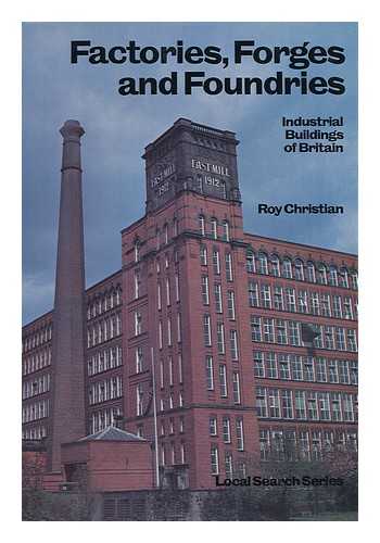 CHRISTIAN, ROY - Factories, Forges and Foundries, Industrial Buildings of Britain