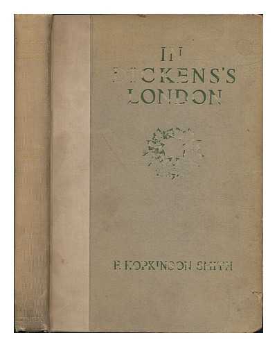 SMITH, FRANCIS HOPKINSON - In Dickens's London