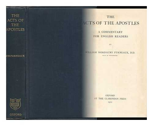 FURNEAUX, WILLIAM MORDAUNT - The Acts of the Apostles : a Commentary for English Readers