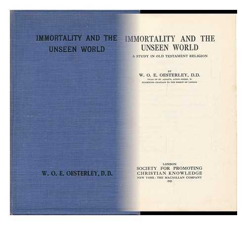 OESTERLEY, WILLIAM OSCAR EMIL (1866-1950) - Immortality and the Unseen World : a Study in Old Testament Religion