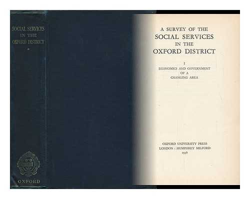 BARNETT HOUSE, OXFORD. SURVEY COMMITTEE - A Survey of the Social Services in the Oxford District