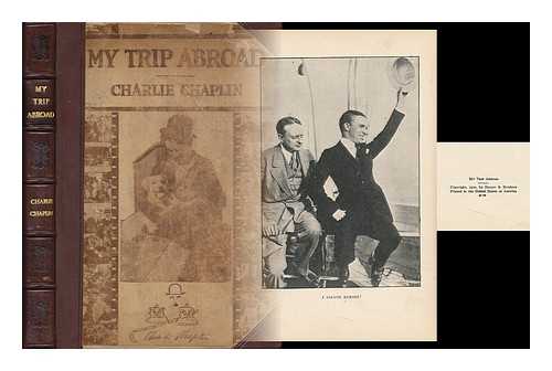 CHAPLIN, CHARLIE (1889-1977) - My Trip Abroad, by Charlie Chaplin