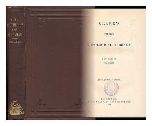 ORELLI, CONRAD (1846-1912) - The Prophecies of Jeremiah / Expounded by C. Von Orelli