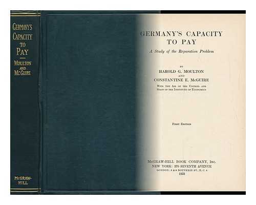 MOULTON, HAROLD GLENN (1883-1965) - Germany's Capacity to Pay : a Study of the Reparation Problem