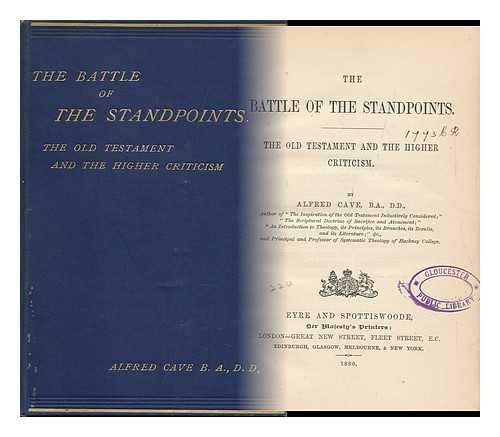 CAVE, ALFRED (1847-1900) - The Battle of the Standpoints : the Old Testament and the Higher Criticism