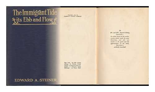 STEINER, EDWARD ALFRED (1866-1956) - The Immigrant Tide : its Ebb and Flow / Edward A. Steiner