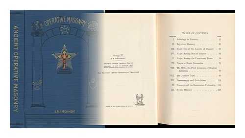 PARCHMENT, SAMUEL RICHARD (1881-) - Ancient Operative Masonry by S. R. Parchment, a Treatise on Ancient Operative Masonry and the Mysteries of Antiquity. the Philosophy Contained Herein is Non-Sectarian Since it is an Aspect of the Ancient Wisdom Religion. a Labor of Love in the Cause of U