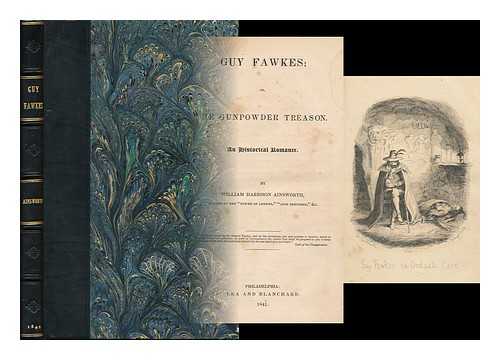 AINSWORTH, WILLIAM HARRISON (1805-1882). CRUIKSHANK, GEORGE (1792-1878) , ILLUS. - Guy Fawkes : Or, the Gunpowder Treason. an Historical Romance