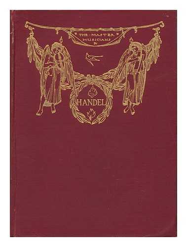 WILLIAMS, CHARLES FRANCIS ABDY - Handel, by C. F. Abdy Williams