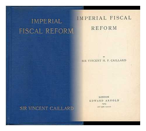 CAILLARD, VINCENT HENRY PENALVER - Imperial Fiscal Reform