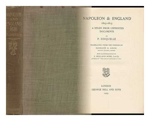 COQUELLE, P. - Napoleon and England, 1803-1813 : a Study from Unprinted Documents