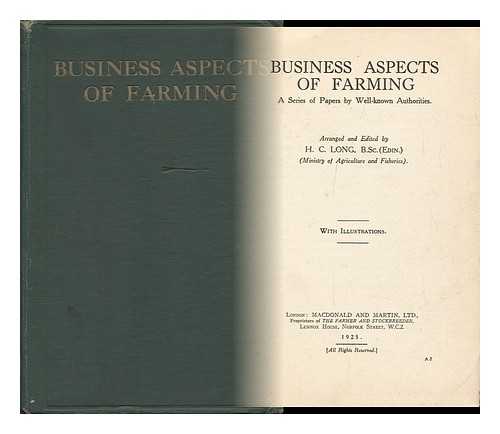 LONG, HAROLD CECIL (ED. ) - Business Aspects of Farming : a Series of Papers by Well-Known Authorities / Arranged and Edited by H. C. Long, Ministry of Agriculture and Fisheries