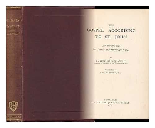 WENDT, HANS HINRICH (1853-1928) - The Gospel According to St. John : an Inquiry Into its Genesis and Historical Value