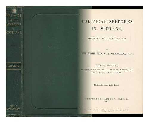 GLADSTONE, WILLIAM EWART - Political Speeches in Scotland, November and December, 1879