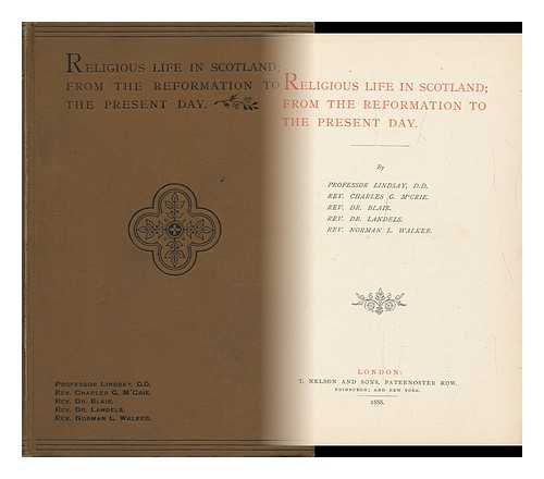 LINDSAY, WILLIAM. REV. DR. BLAIR. REV. DR. LANDELS [ET AL] - Religious Life in Scotland : from the Reformation to the Present Day