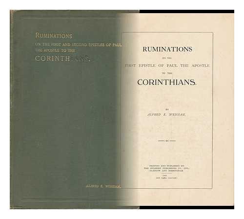 WENHAM, ALFRED E. - Ruminations on the First and Second Epistles of Paul the Apostle to the Corinthians