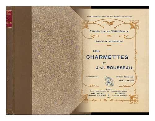 BUFFENOIR, HIPPOLYTE - Les Charmettes Et Jean-Jacques Rousseau / Hippolyte Buffenoir