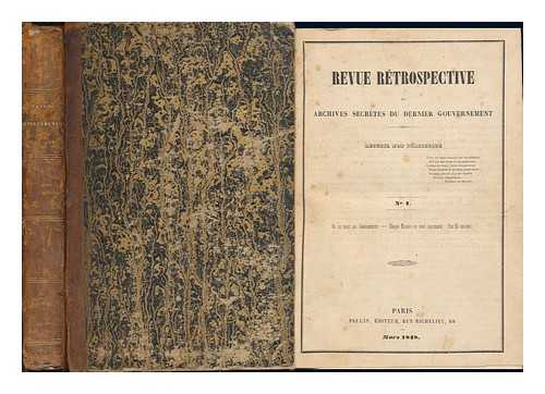 TASCHEREAU, JULES-ANTOINE (1801-1874) - Revue Retrospective : Ou Archives Secretes Du Dernire Gouvernement