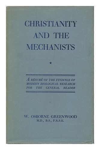 GREENWOOD, WILLIAM OSBORNE (1871-) - Christianity and the Mechanists