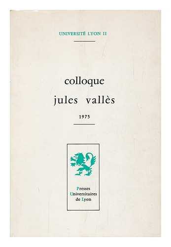 UNIVERSITE LYON II - Colloque Jules Valles, 1975