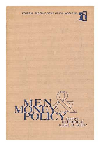 EASTBURN, DAVID P. (ED. ) - Men, Money & Policy; Essays in Honor of Karl R. Bopp. Edited by David P. Eastburn