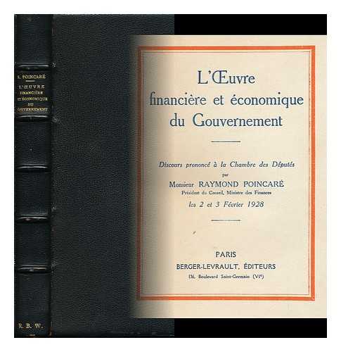 POINCARE, RAYMOND - L'Oeuvre Financiere Et Economique Du Gouvernement. Discours Prononce a La Chambre Des Deputes