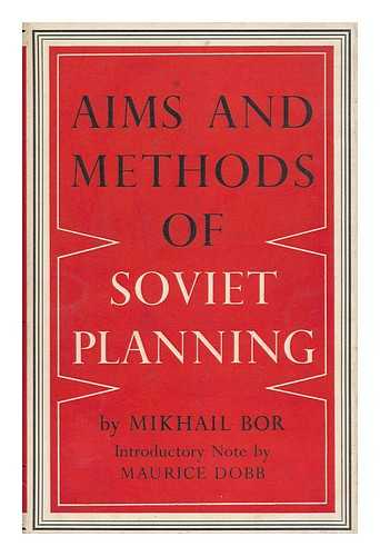 BOR, MIKHAIL ZAKHAROVICH - Aims and Methods of Soviet Planning