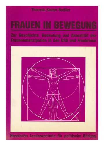 SAUTER BAILLIET, THERESIA (1932-) - Frauen in Bewegung : Zur Geschichte, Bedeutung Und Aktualitat Der Frauenemanzipation in Den USA Und Frankreich