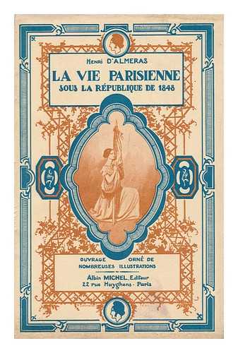Almeras, Henri D' (1861-1938) - La Vie Parisienne Sous La Republique De 1848