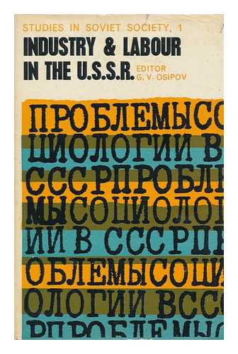 OSIPOV, G. V. - Industry and Labour in the USSR