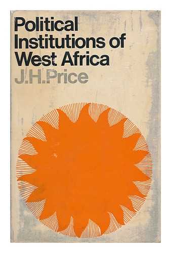 PRICE, JOSEPH HENRY - Political Institutions of West Africa