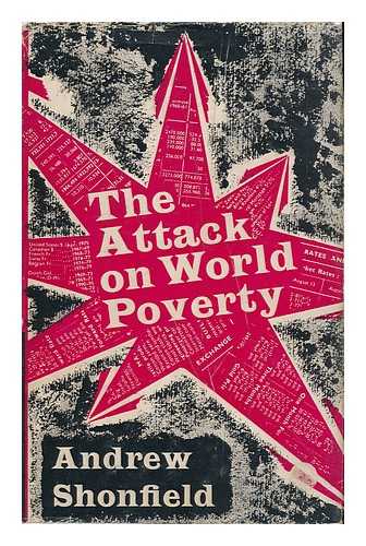 SHONFIELD, ANDREW - The Attack on World Poverty