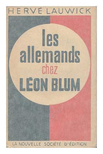 LAUWICK, HERVE - Les Allemands Chez Leon Blum