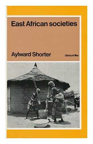 SHORTER, AYLWARD - East African Societies / Aylward Shorter
