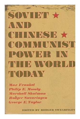 SWEARINGEN, RODGER (ED. ) - Soviet and Chinese Communist Power in the World Today. Edited by Rodger Swearingen