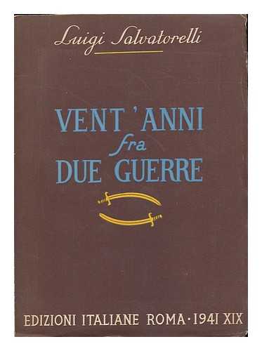 SALVATORELLI, LUIGI - Vent'anni Fra Due Guerre