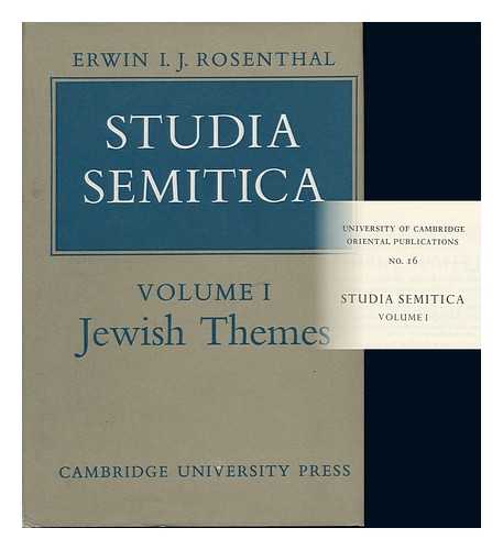 ROSENTHAL, ERWIN ISAK JAKOB - Studia Semitica; V. 1. Jewish Themes [By] Erwin I. J. Rosenthal