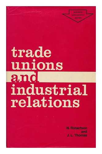 ROBERTSON, NORMAN & THOMAS, JOHN LESLIE - Trade Unions and Industrial Relations