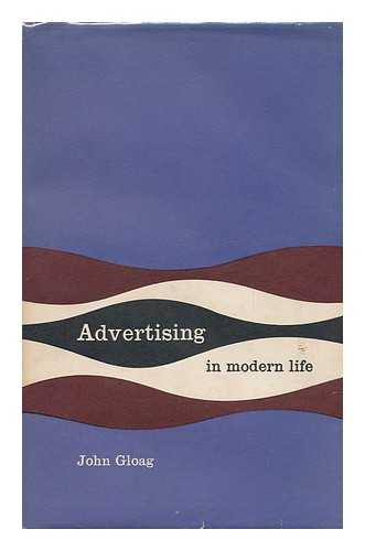 GLOAG, JOHN (1896-) - Advertising in Modern Life
