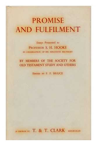 SOCIETY FOR OLD TESTAMENT STUDY. F. F. BRUCE (ED. ) - Promise and Fulfilment : Essays Presented to Professor S. H. Hooke in Celebration of His Ninetieth Birthday, 21st January, 1964
