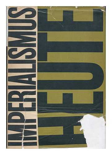 HEMBERGER, HORST [ET AL] - Imperialismus Heute : Der Staatsmonopolistische Kapitalismus in Westdeutschland / Horst Hemberger...[Et Al. ]