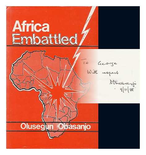 OBASANJO, OLUSEGUN - Africa Embattled : Selected Essays on Contemporary African Development / Olusegun Obasanjo.